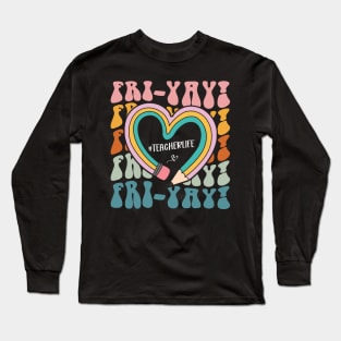 Happy Fri-Yay Friday Lovers Fun Teacher pencil heart Long Sleeve T-Shirt